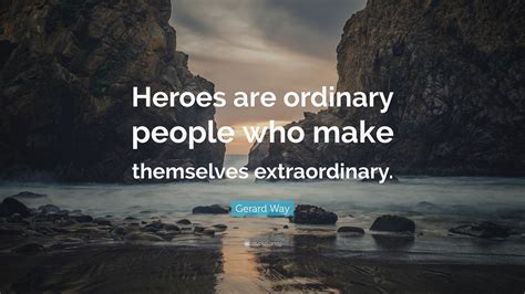 heroes are inspired emerging only when needed quote